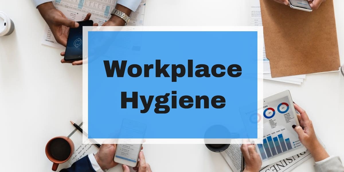 Workplace Hygiene