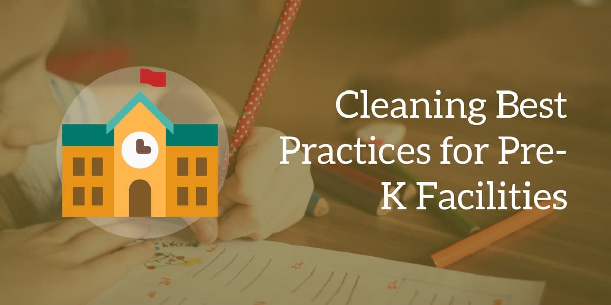 Cleaning Best Practices for Pre-K Facilities