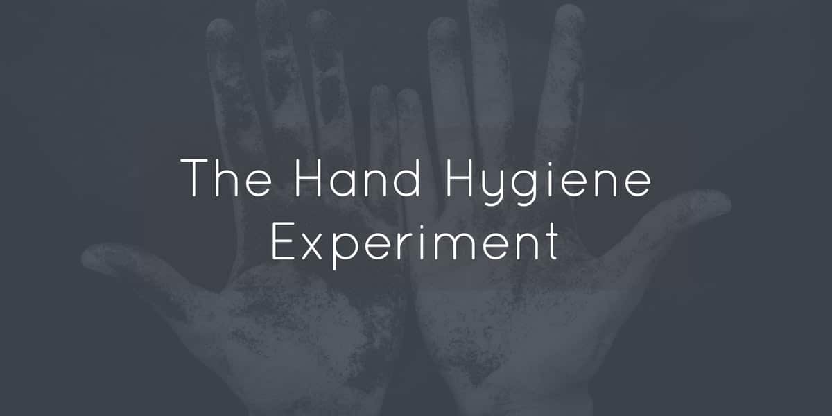 The Hand Hygiene Experiment