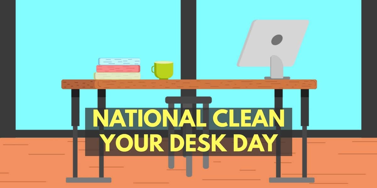 National Clean Your Desk Day