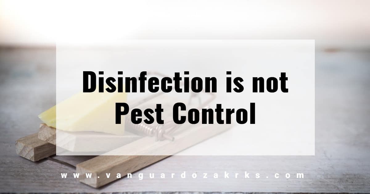 Disinfection is not Pest Control