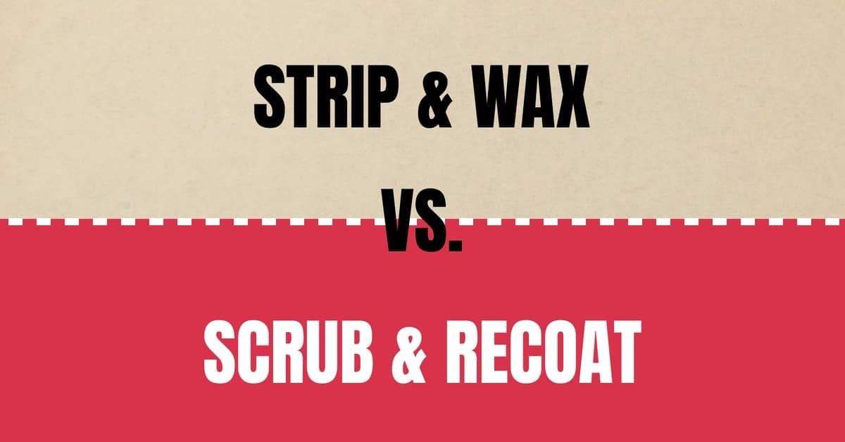 The Difference Between Strip and Wax and Top-Scrub and Recoat