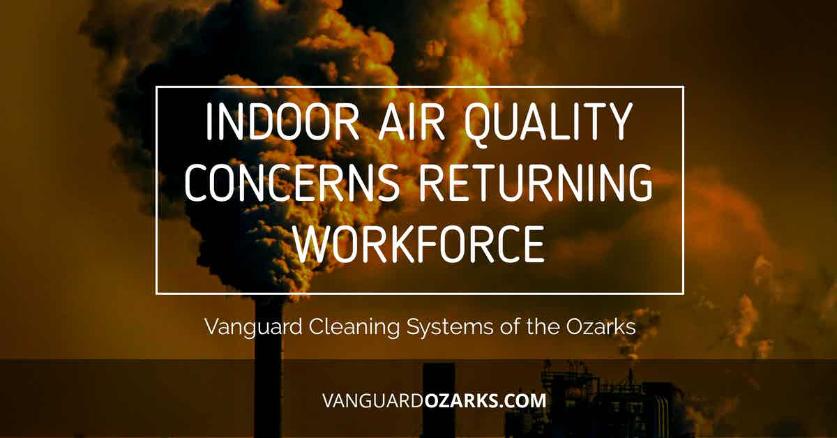 Indoor Air Quality Concerns Returning Workforce