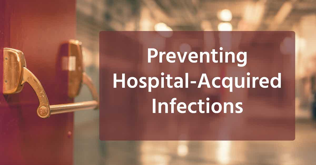 Preventing Hospital-Acquired Infections