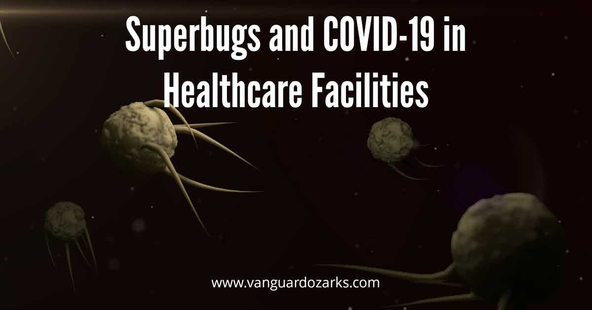 Superbugs and COVID-19 in Healthcare Facilities