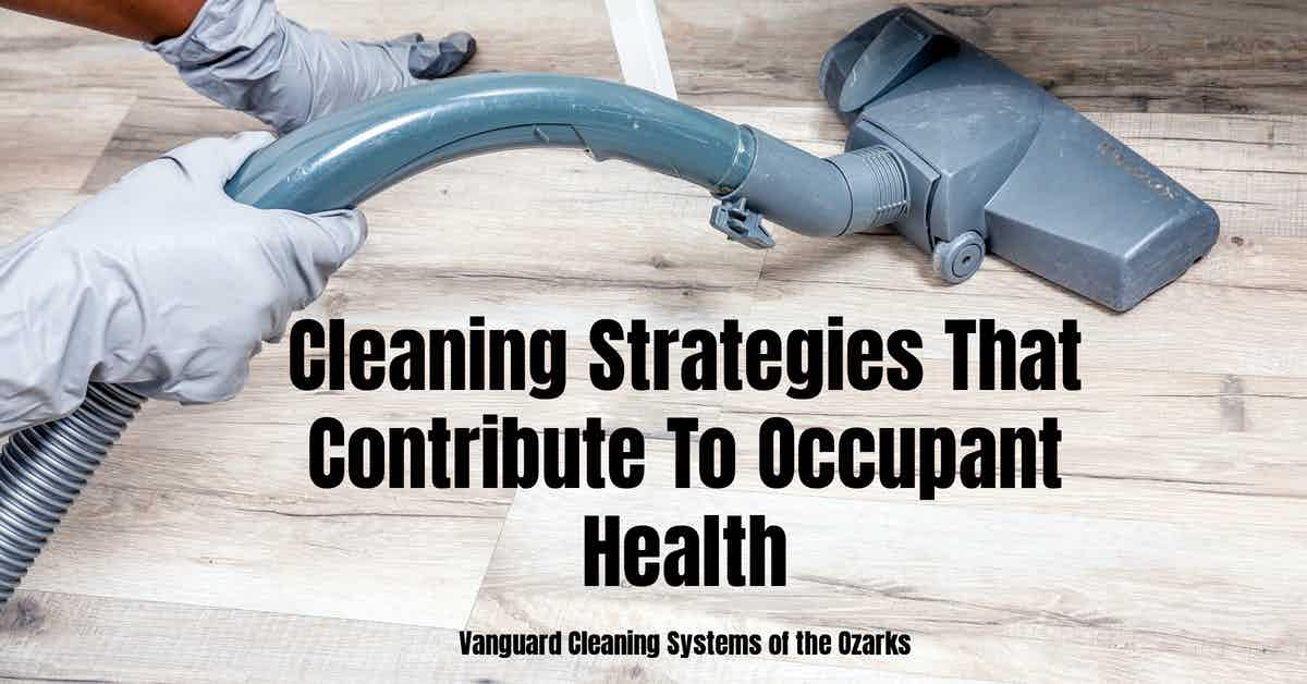 Cleaning Strategies That Contribute To Occupant Health