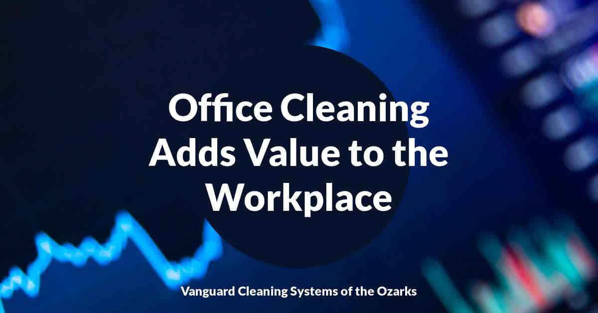 Office Cleaning Adds Value to the Workplace