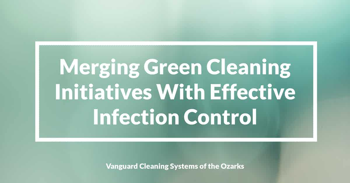 Merging Green Cleaning Initiatives With Effective Infection Control