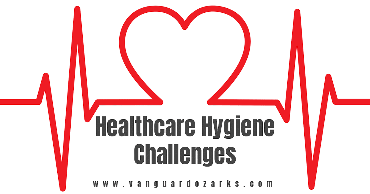 Healthcare Hygiene Challenges