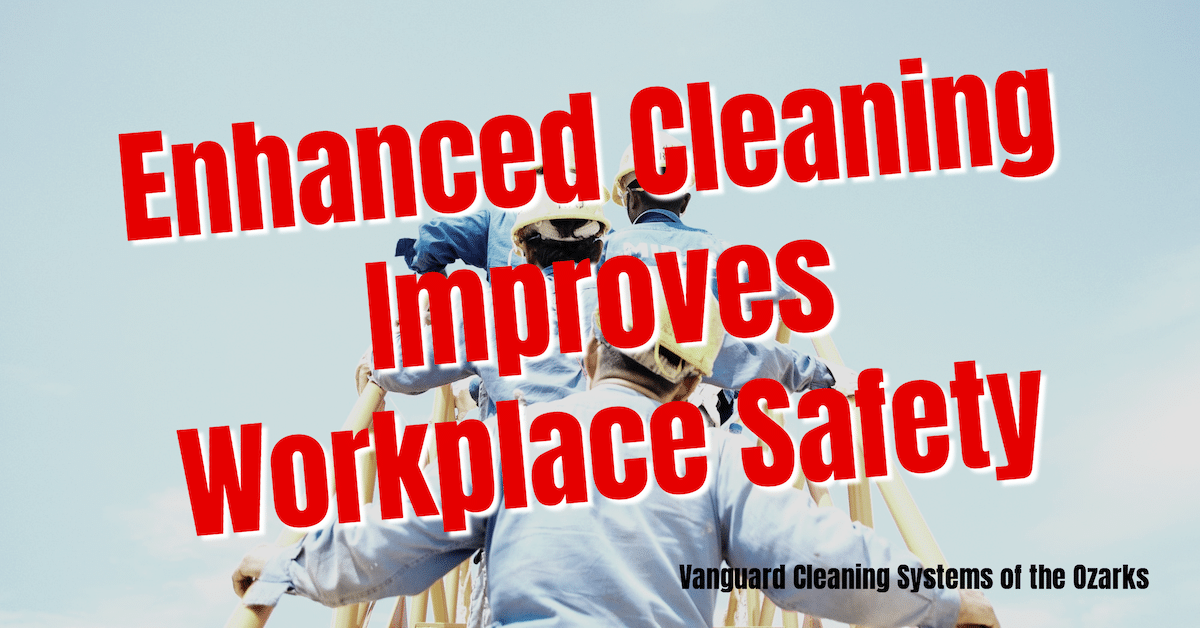 Enhanced Cleaning Improves Workplace Safety