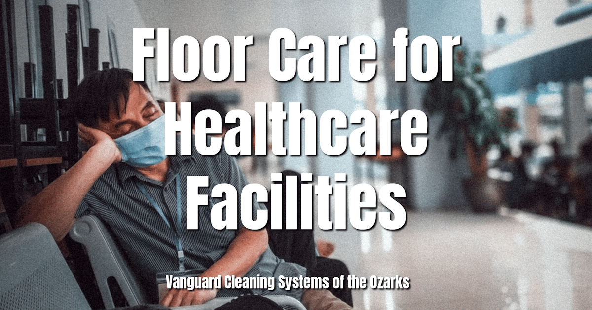 Floor Care for Healthcare Facilities