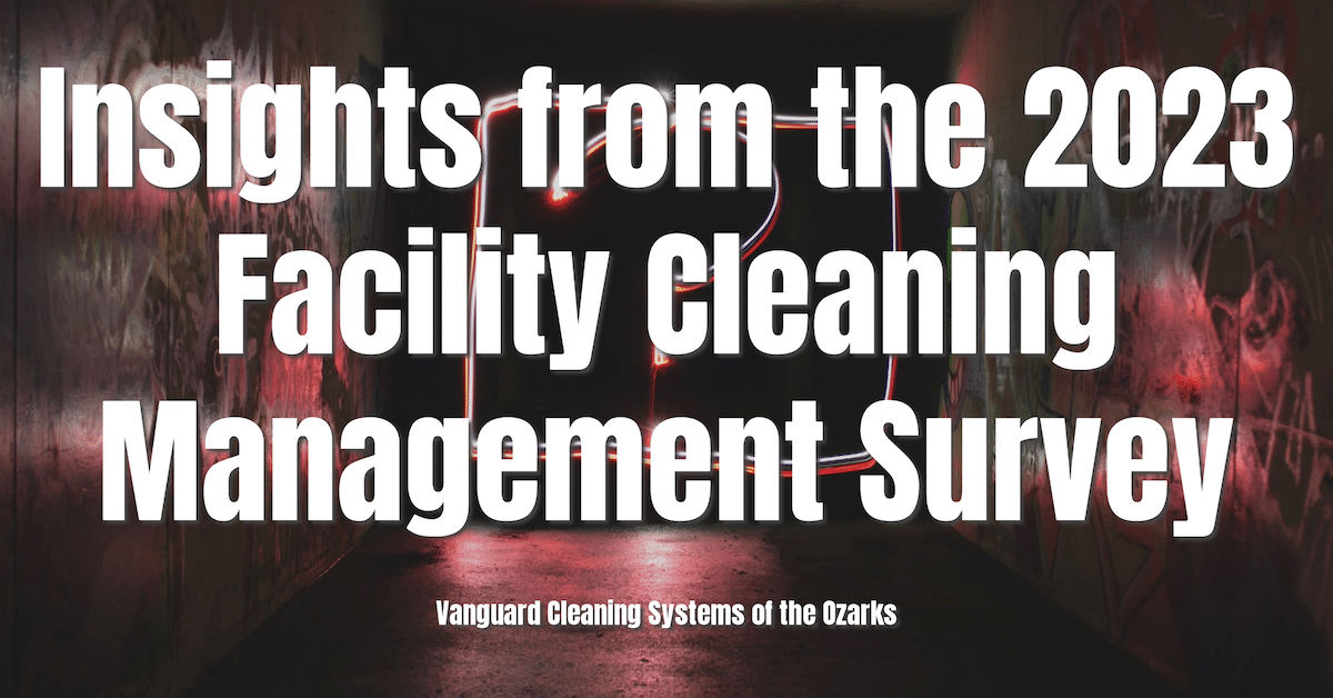 Insights from the 2023 Facility Cleaning Management Survey