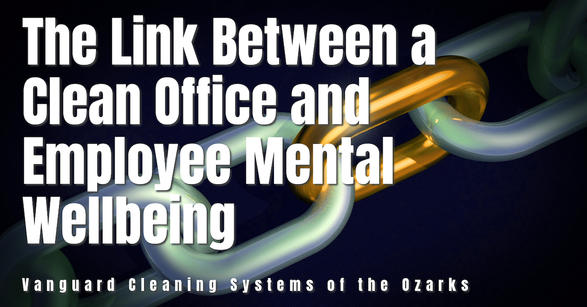 The Link Between a Clean Office and Employee Mental Wellbeing