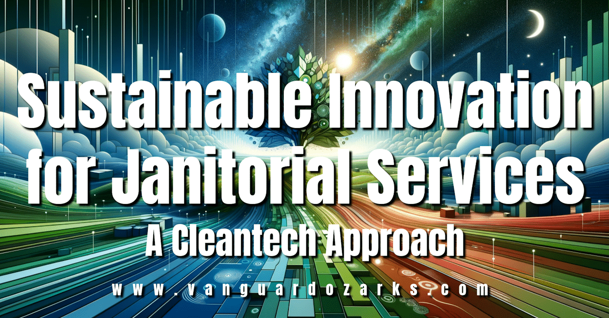 Sustainable Innovation for Janitorial Services: A Cleantech Approach