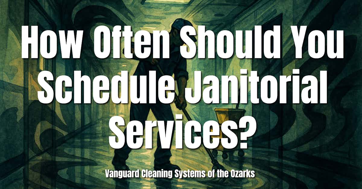 How Often Should You Schedule Janitorial Services?