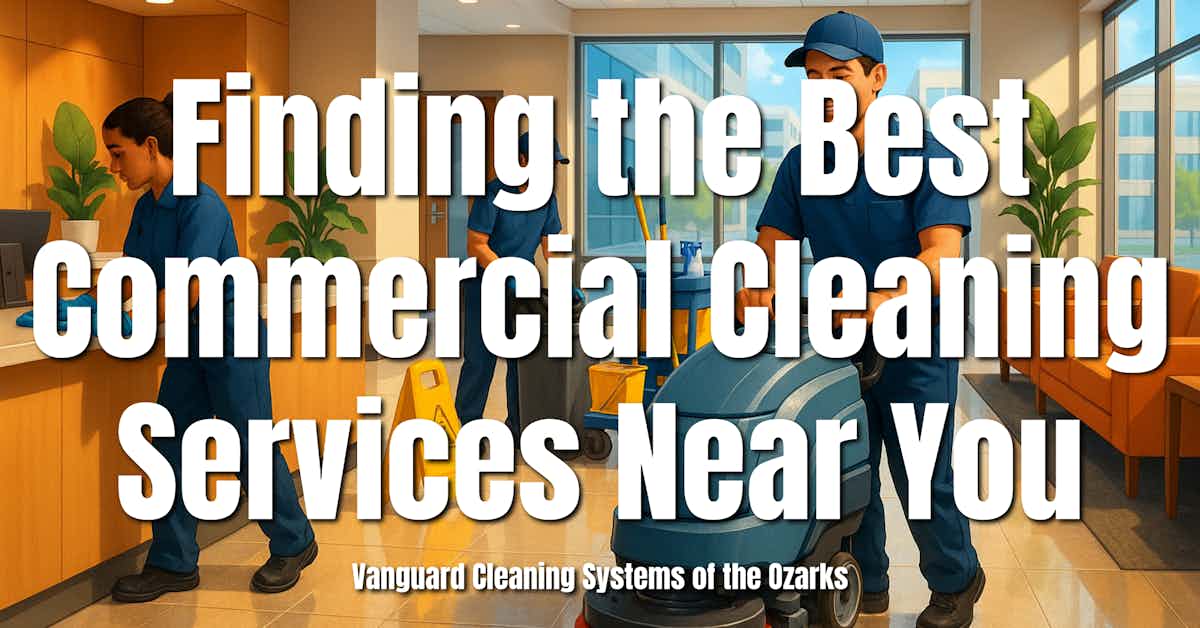 Finding the Best Commercial Cleaning Services Near You