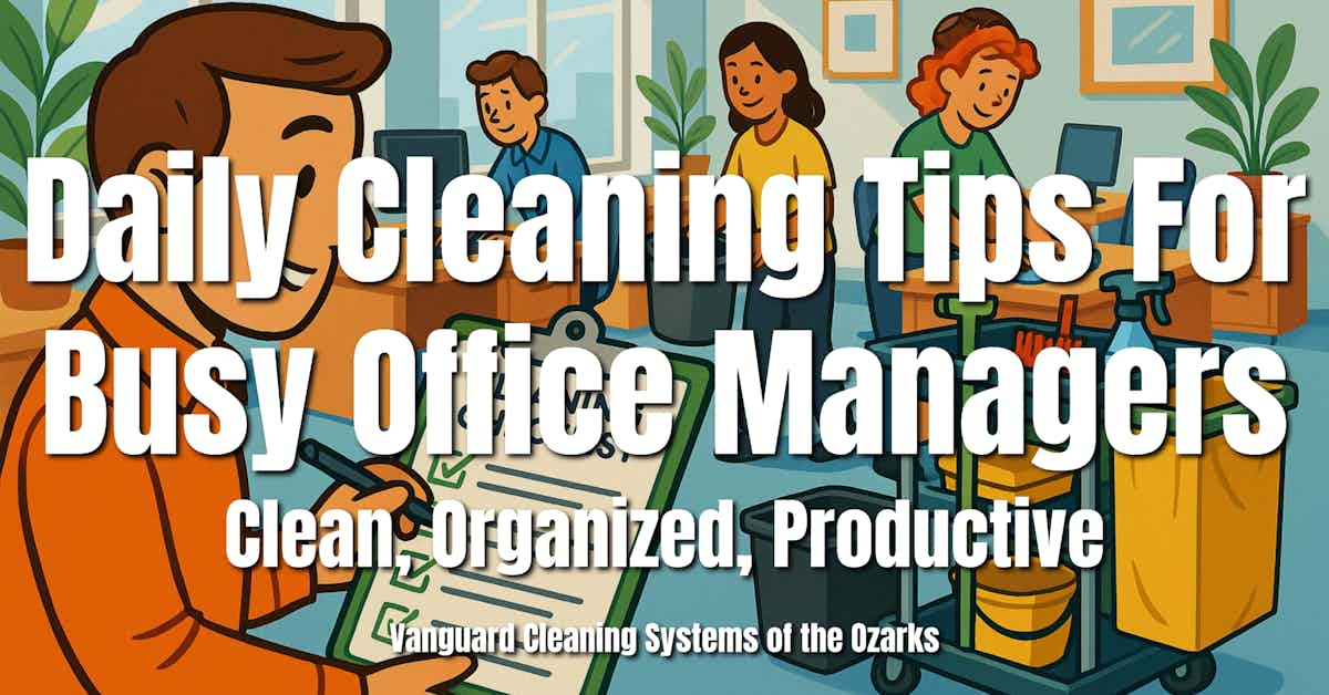 Daily Cleaning Tips For Busy Office Managers